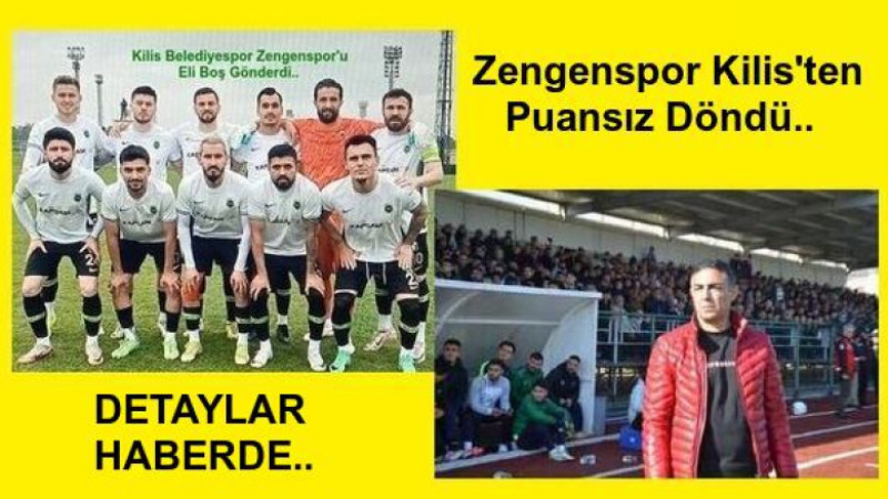 Zengenspor Kilis'ten Mağlup Dönüyor