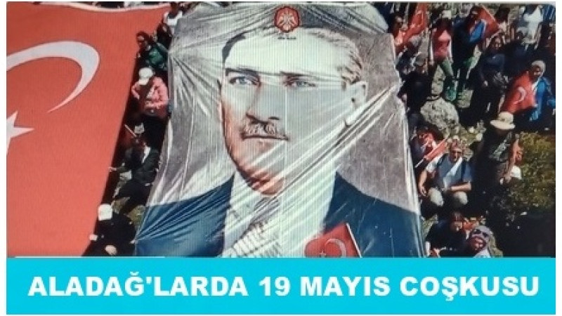 Aladağlar’da 19 Mayıs Coşkusu!